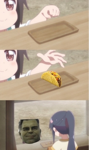 He gave the taco back.. - meme