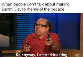 Don't talk about Danny Devito - meme