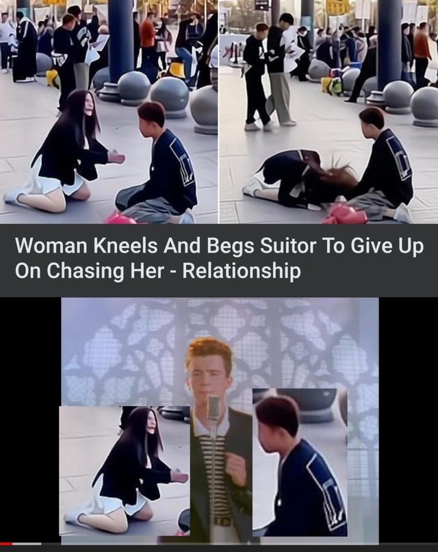 Woman kneels and begs suitor to gibe up on chasing her - meme