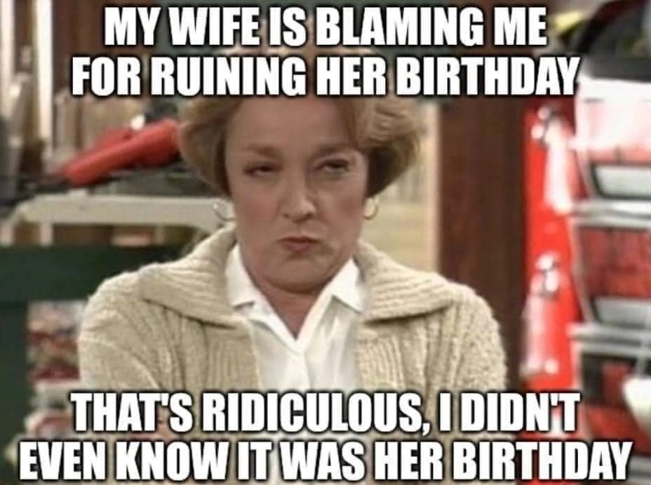 Wife's birthday - meme