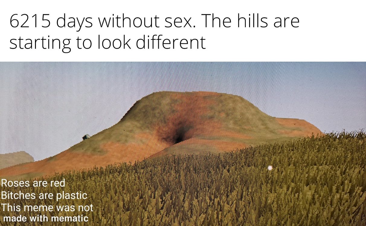 That hill lookin thicc - meme