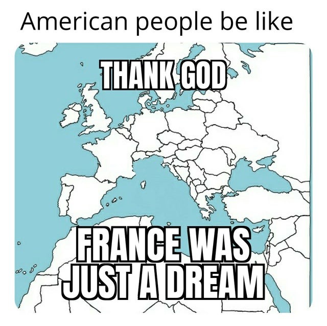 France was just a dream :) - meme
