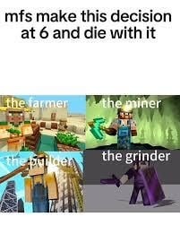 Decided to be a miner at 6, never looked back - meme