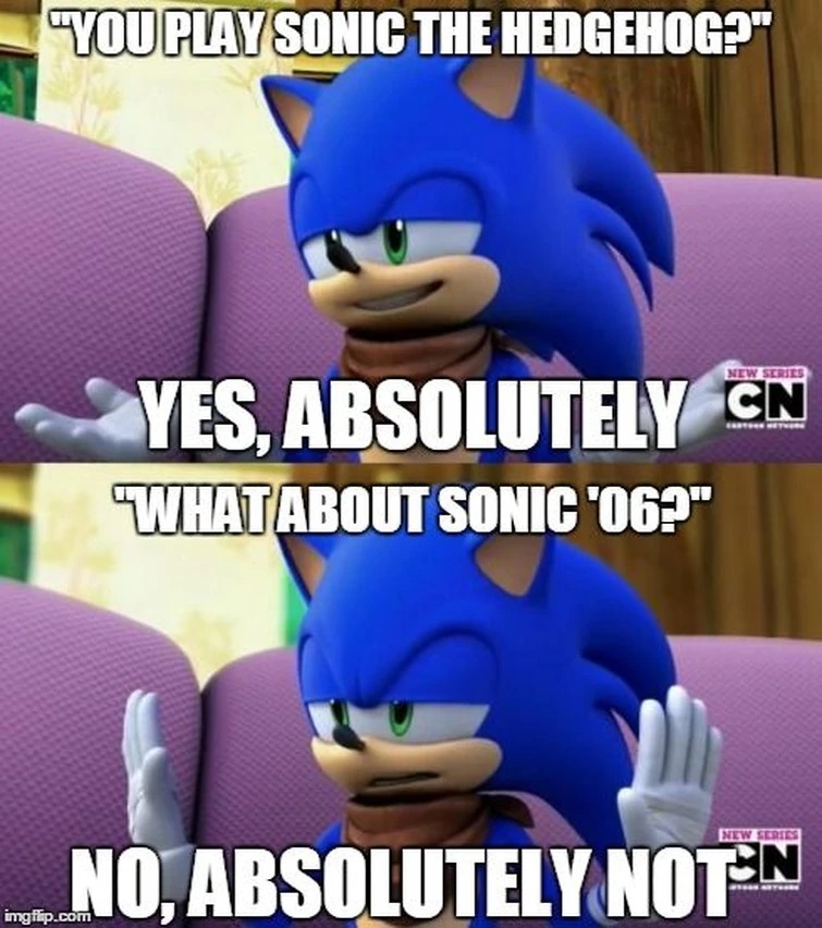 Never play Sonic 06! - meme
