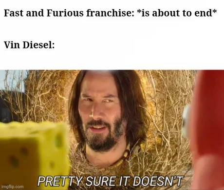 Fast and Furious franchise about to end - meme