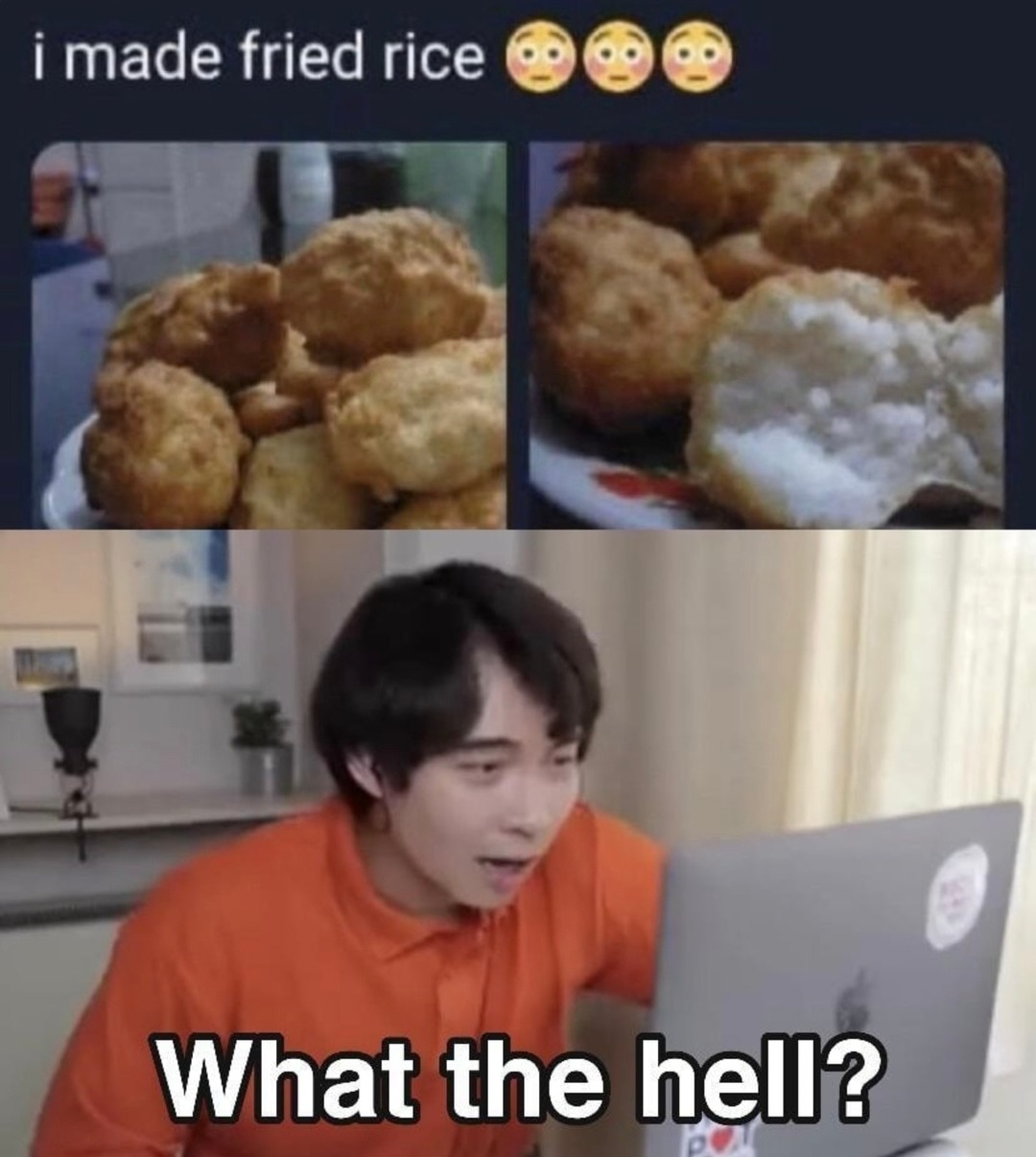 I made fried rice and the universe said what the hell - meme