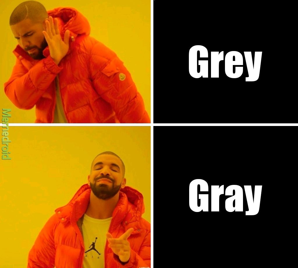 Grey or Gray - meme