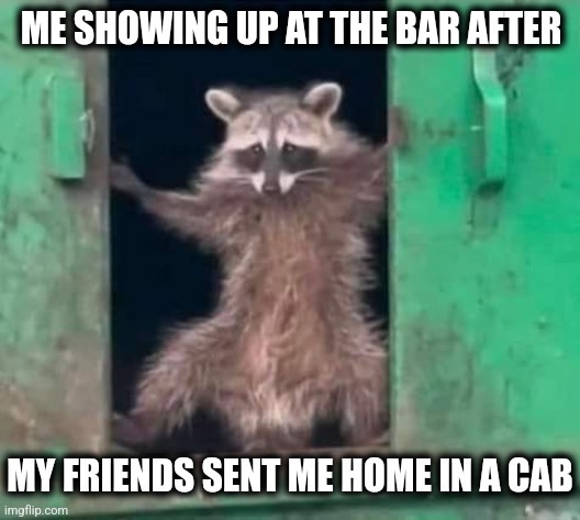 Have another drink, Ray!! - meme