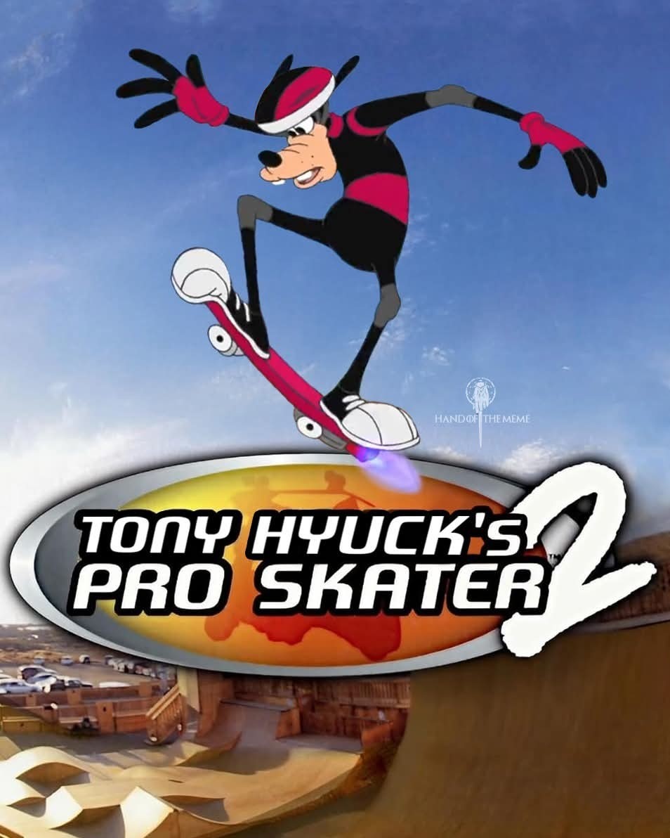 Id play a goofy skating game - meme