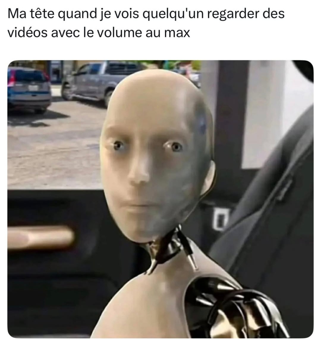Ma tête quand quelqu’un regarde des vidéos volume max - meme