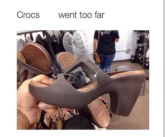 Some nice crocs for your first date - meme