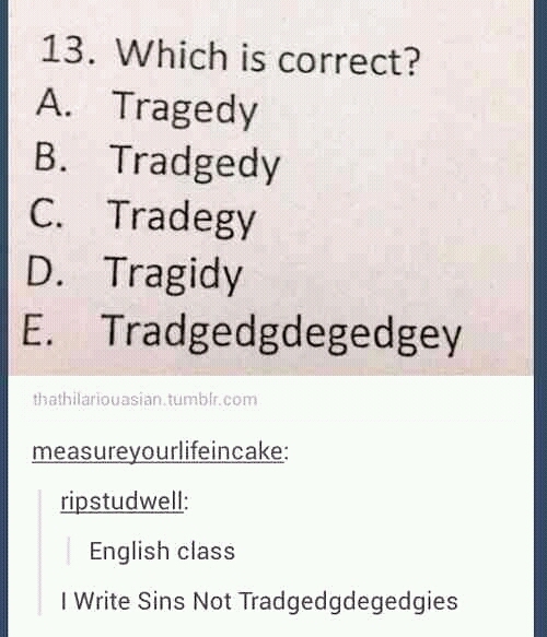 tragedy - Meme by eweidl11 :) Memedroid