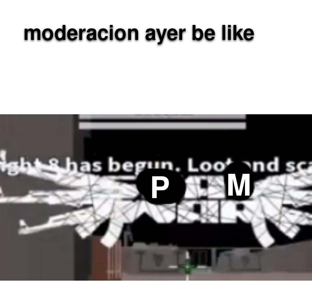 Moderacion no existe - meme