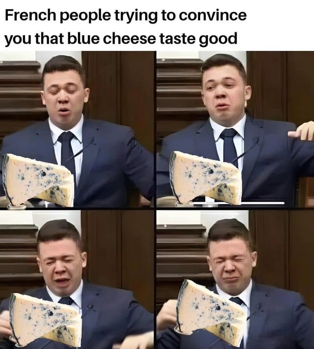 I like blue cheese lol - meme