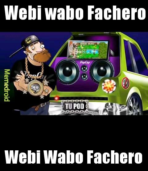 Webi Wabo fachero - meme