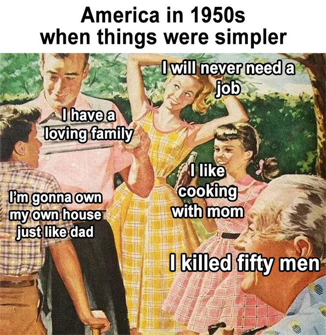 America in 1950s when things were simpler - meme