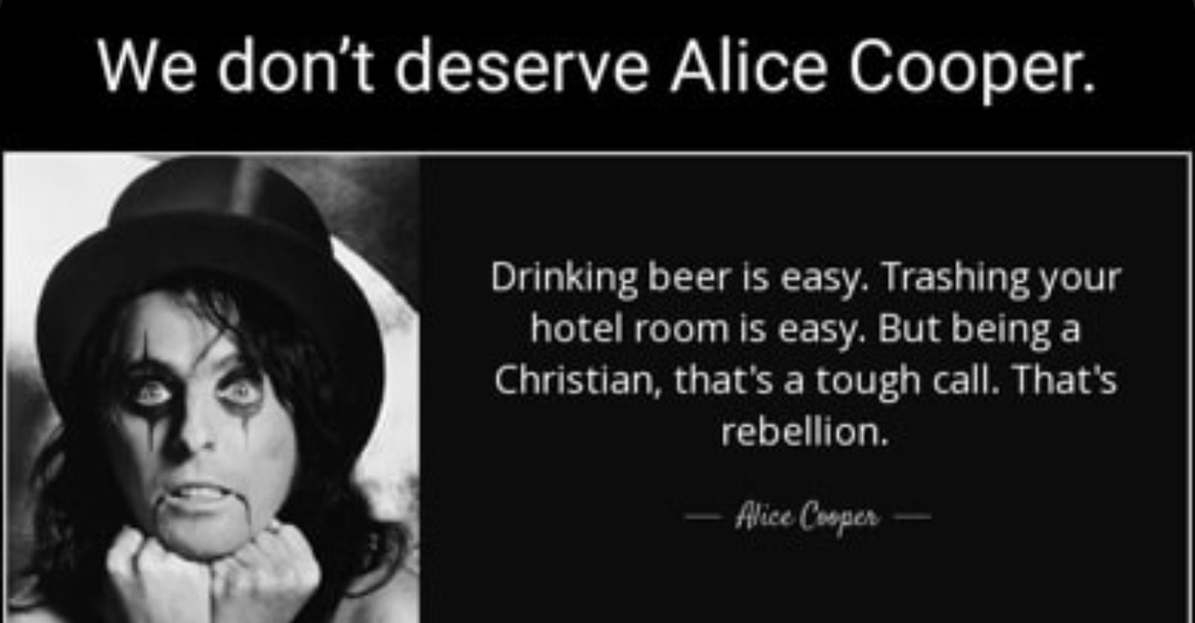 Alice Cooper went full rebel by being Christian - meme