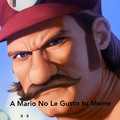 A Mario No Le Gusto mi Meme :(