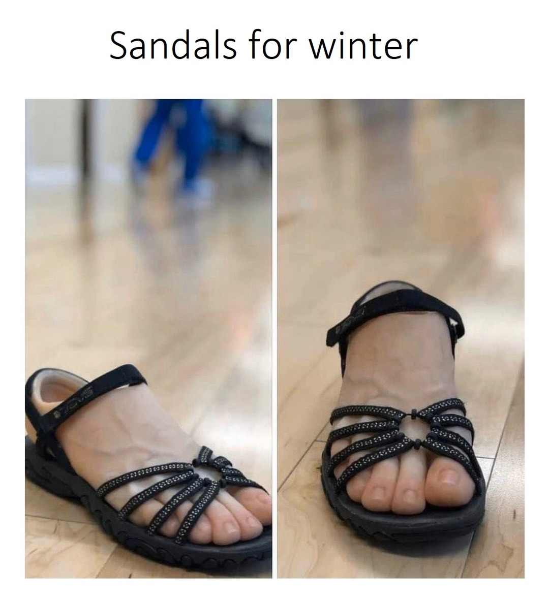 Now you can wear sandals on winter time - meme