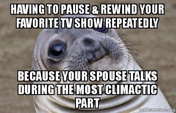 Pause and rewind repetitively - meme