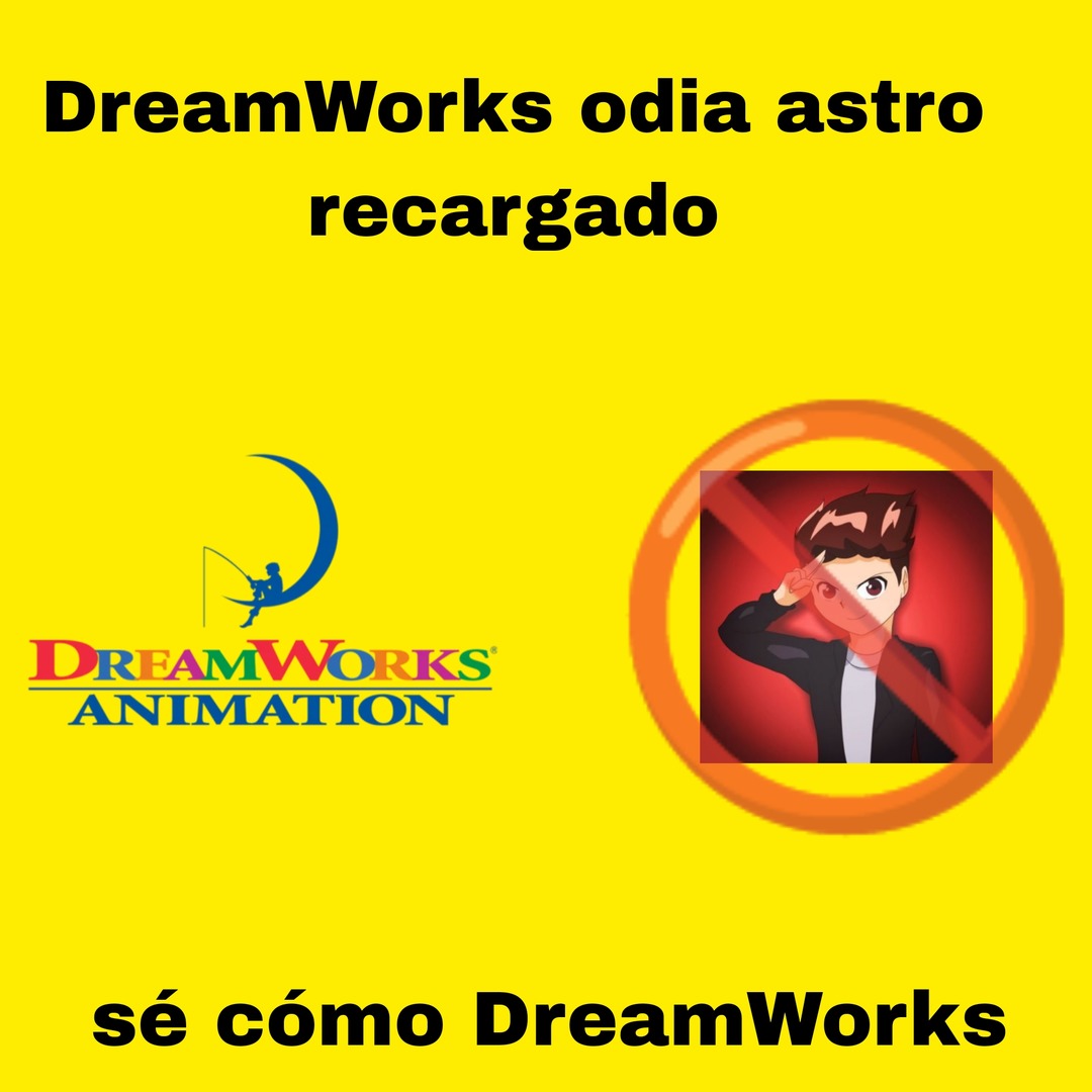 DreamWorks odia astro recargado - meme