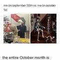 The entire October month for me