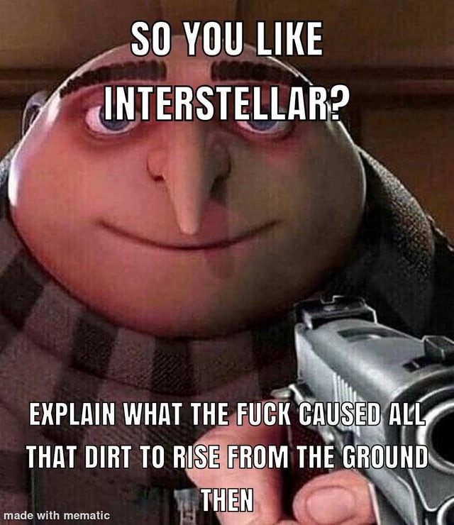 do you like interstellar? - meme