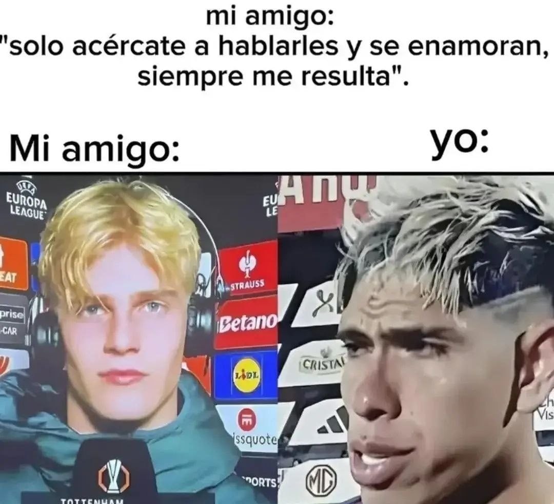 Mi compa diciendo que ligar es fácil y luego esto - meme