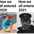 How we all entered 2020 vs how we all entered 2021