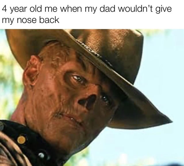 Where is my nose, dad - meme