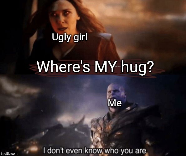 I still hug, later it will turn to a desperate HAnd job - meme