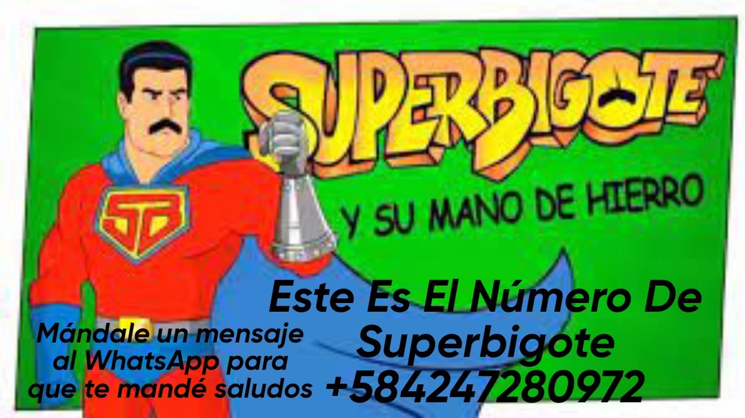El Número Telefónico De Nicolás maduro/Super Bigote - meme