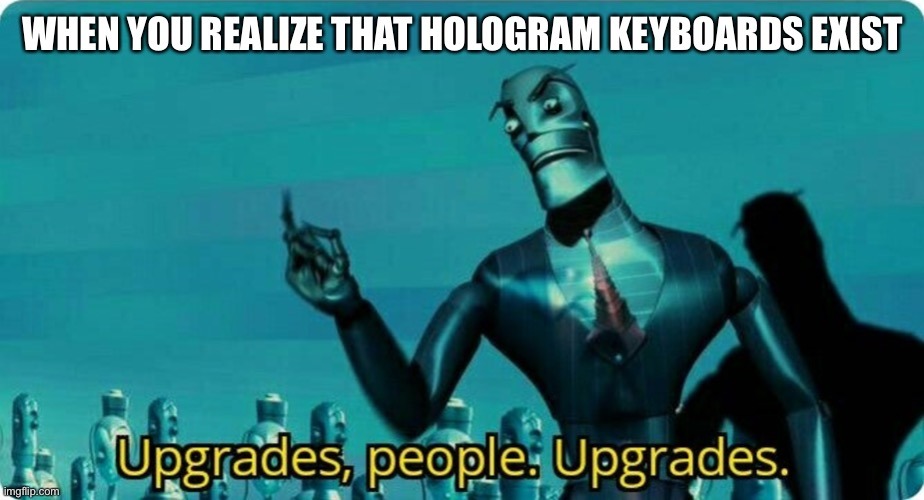 Upgrades people - meme