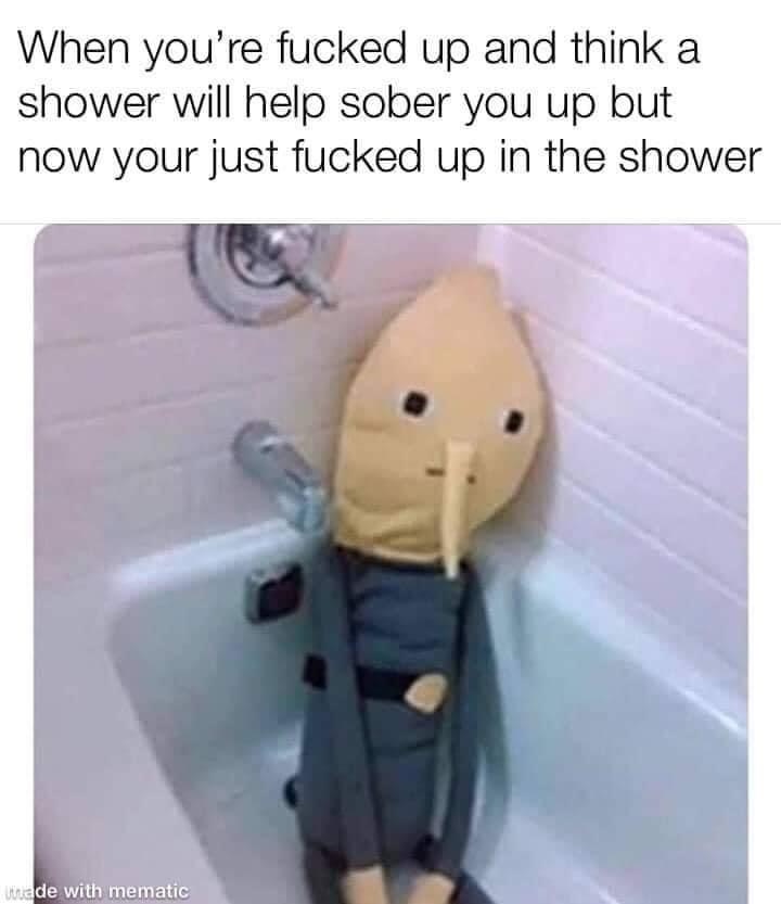Showers help me snap out of it a bit - meme