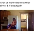 i be so mad when my mom do this