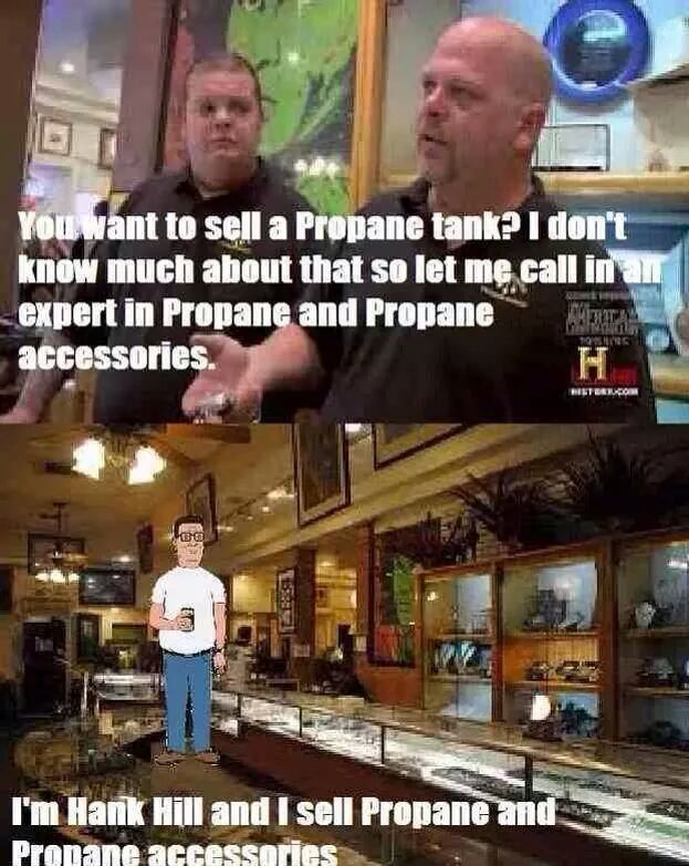 I got a guy who is an expert in propane. - meme