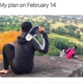 Plan on February 14