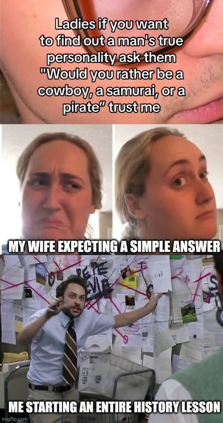Ask a man cowboy vs samurai and get a full TED Talk - meme