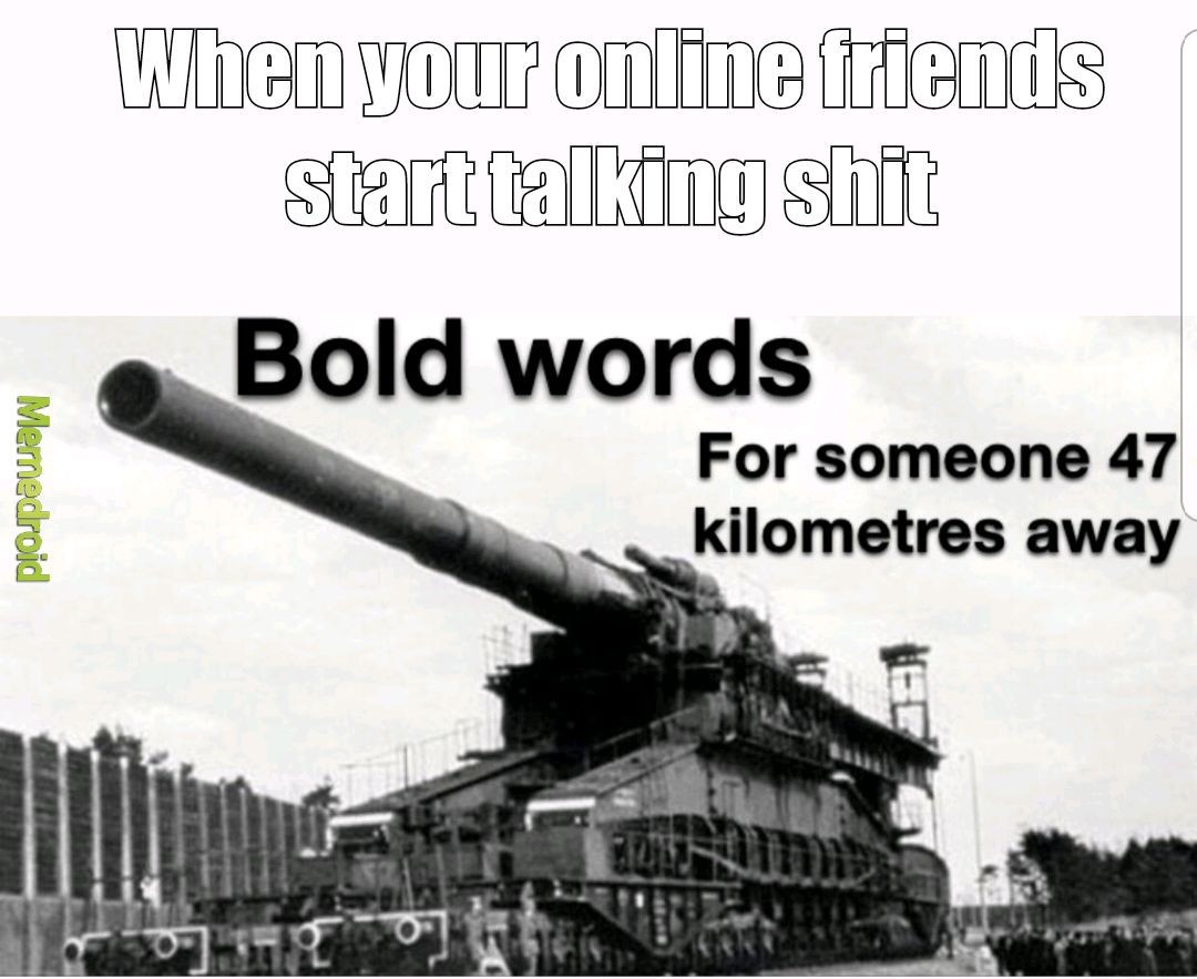 Online friends love talking shit - meme