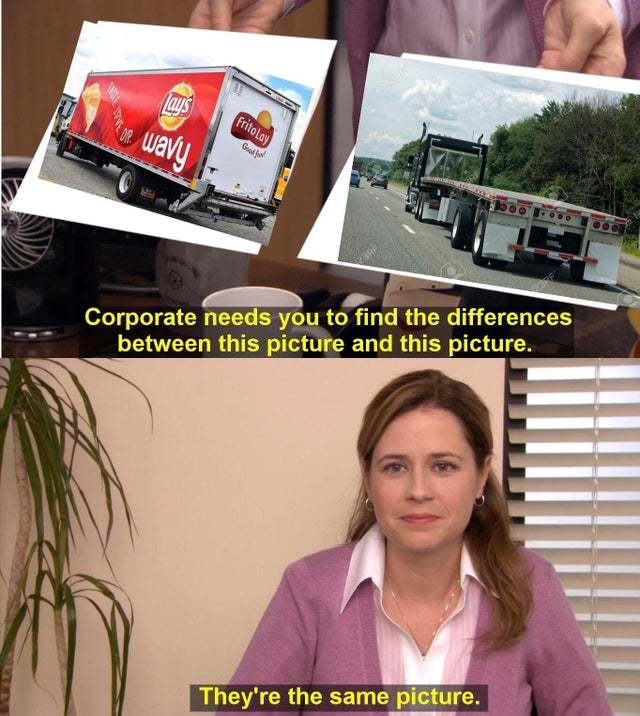 Corporate needs you to find the differences beetween this picture and this picture - meme