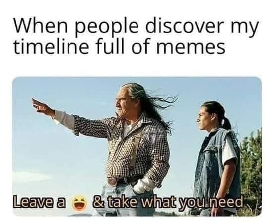 Leave a  - meme
