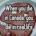 Objective: don't die in Canada