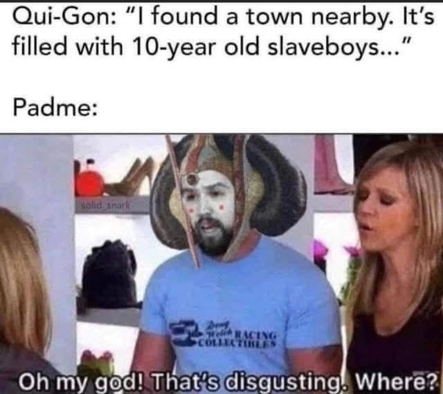 Padme disgusted then asks where - meme