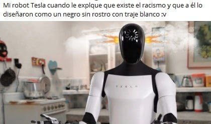 Mi Tesla bot cuando le cuento que el racismo existe - meme