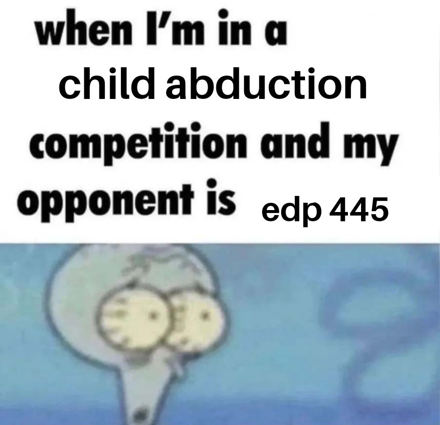 edp445 be like - Imgflip