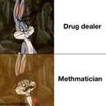Drug dealer vs methmatician