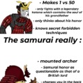 The samurai really