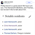 Phillip ISland is a great place! We have the Hemsworth Brothers and Thomas, penguin molester
