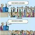 So music should be more respected