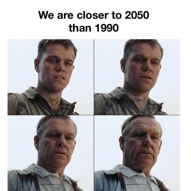 We are closer to 2050 than 1990 - meme